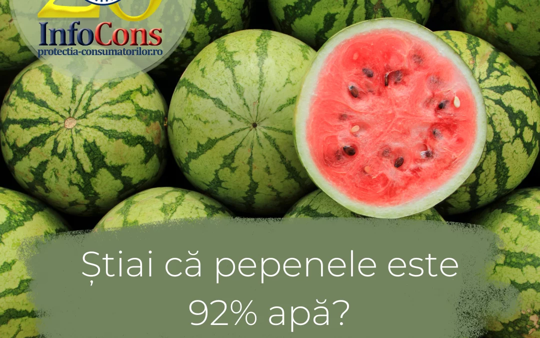 Știai că pepenele este 92% apă?